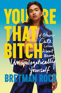 You're That B*tch: & Other Cute Stories About Being Unapologetically Yourself