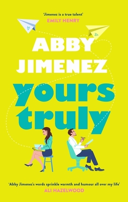Yours Truly: A charming and hilarious second-chance rom-com from the author of THE FRIEND ZONE - Jimenez, Abby