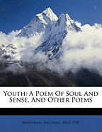 Youth: A Poem of Soul and Sense, and Other Poems