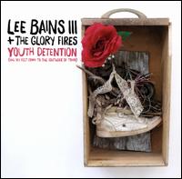 Youth Detention - Lee Bains III & the Glory Fires