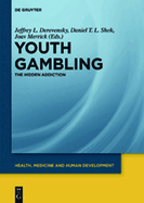Youth Gambling: The Hidden Addiction