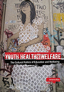 Youth Health and Welfare: The Cultural Politics of Education and Wellbeing
