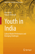 Youth in India: Labour Market Performance and Emerging Challenges