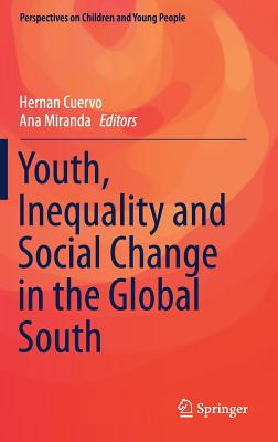 Youth, Inequality and Social Change in the Global South - Cuervo, Hernan (Editor), and Miranda, Ana (Editor)