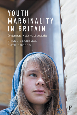 Youth Marginality in Britain: Contemporary Studies of Austerity - Rudd, Anthony (Contributions by), and Mcpherson, Robert (Contributions by), and Atherton, Frances (Contributions by)