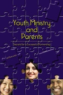 Youth Ministry and Parents: Secrets for a Successful Partnership