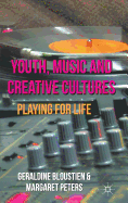 Youth, Music and Creative Cultures: Playing for Life