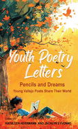 Youth Poetry Letters - Pencils and Dreams: Young Vallejo Poets Share Their World