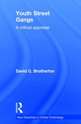 Youth Street Gangs: A critical appraisal - Brotherton, David