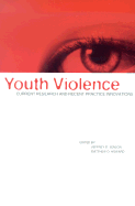 Youth Violence: Current Research and Recent Practice Innovations
