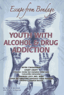 Youth with Alcohol and Drug Addiction: Escape from Bondage