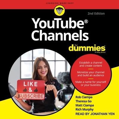 Youtube Channels for Dummies: 2nd Edition - Yen, Jonathan (Read by), and Ciampa, Matt, and Ciampa, Rob