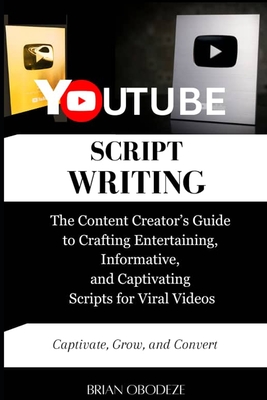 YouTube Script Writing: The Content Creator's Guide To Crafting ...