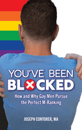 You've Been Blocked: How and Why Gay Men Pursue the Perfect M-Ranking