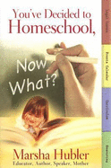 You've Decided to Homeschool, Now What?