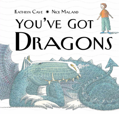 You've Got Dragons - Cave, Kathryn
