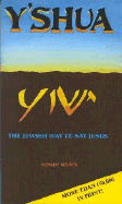 Y'Shua: The Jewish Way to Say Jesus
