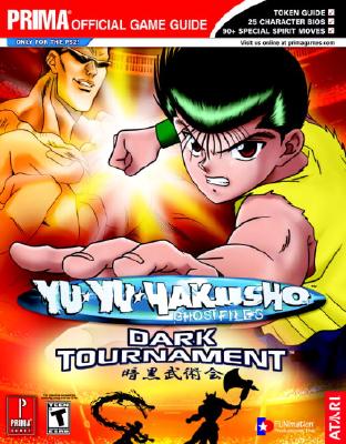 Yu-Yu Hakusho: Dark Tournament: Prima Official Game Guide - Mylonas, Eric, and Prima Temp Authors (Creator)
