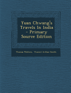 Yuan Chwang's Travels in India
