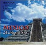 Yucatan & the Southeast Region