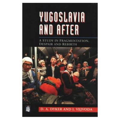 Yugoslavia and After: A Study in Fragmentation, Despair and Rebirth - Dyker, David a, and Vejvoda, Ivan