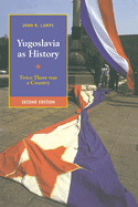 Yugoslavia as History: Twice There Was a Country