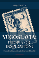 Yugoslavia: Utopia or Inspiration?