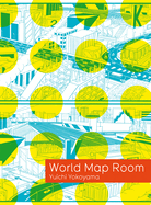 Yuichi Yokoyama: World Map Room