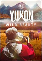 Yukon: Wild Beauty