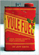 Yule Fuel: Cool Drama Scripts for Christmas