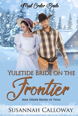 Yuletide Bride on the Frontier - Calloway, Susannah