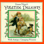 Yuletide Delights: With Antique Changing Pictures