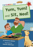 Yum, Yum and Sit, Ned!: (Red Early Reader)