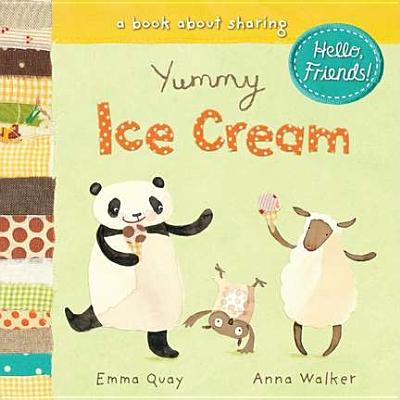 Yummy Ice Cream: A Book about Sharing - Quay, Emma