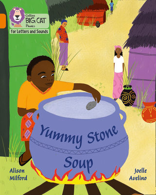 Yummy Stone Soup: Band 06/Orange - Milford, Alison, and Collins Big Cat (Prepared for publication by)