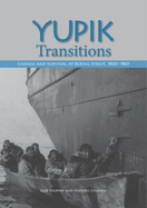 Yupik Transitions: Change and Survival at Bering Strait,  1900-1960