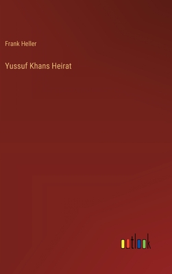 Yussuf Khans Heirat - Heller, Frank