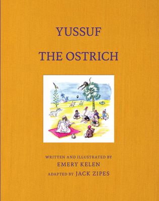 Yussuf the Ostrich - Zipes, Jack (Editor)