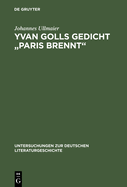 Yvan Golls Gedicht "Paris Brennt": Zur Bedeutung Von Collage, Montage Und Simultanismus ALS Gestaltungsmittel Der Avantgarde. Mit Einer Edition Der Za