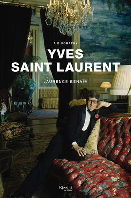 Yves Saint Laurent: A Biography - Benaim, Laurence