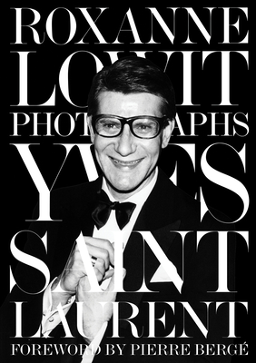 Yves Saint Laurent - Lowit, Roxanne, and Berg, Pierre (Introduction by)