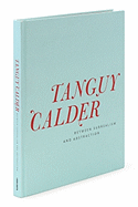 Yves Tanguy & Alexander Calder: Between Surrealism and Abstraction