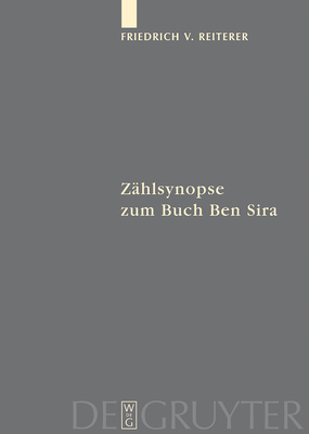 Zhlsynopse Zum Buch Ben Sira - Reiterer, Friedrich V (Editor), and Egger-Wenzel, Renate (Contributions by), and Krammer, Ingrid (Contributions by)