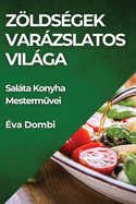 Zldsgek Varzslatos Vilga: Salta Konyha Mesterm vei