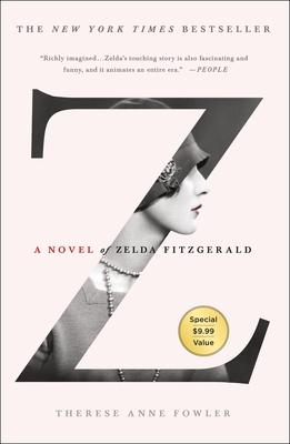 Z: A Novel of Zelda Fitzgerald - Fowler, Therese Anne
