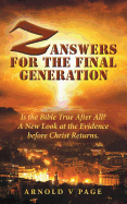 Z: Answers for the Final Generation: Is the Bible True After All? a New Look at the Evidence Before Christ Returns.