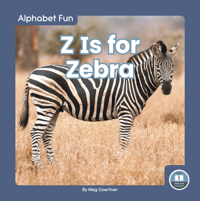 Z Is for Zebra - Gaertner, Meg