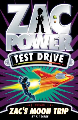 Zac Power Test Drive: Zac's Moon Trip - Larry, H. I.