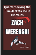Zach Werenski: Quarterbacking the Blue Jackets-Ice in His Veins