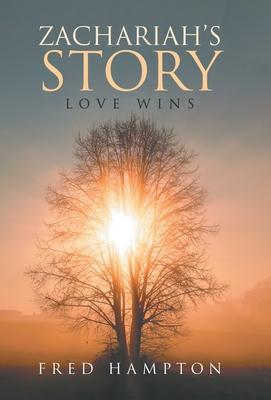 Zachariah's Story: Love Wins - Hampton, Fred